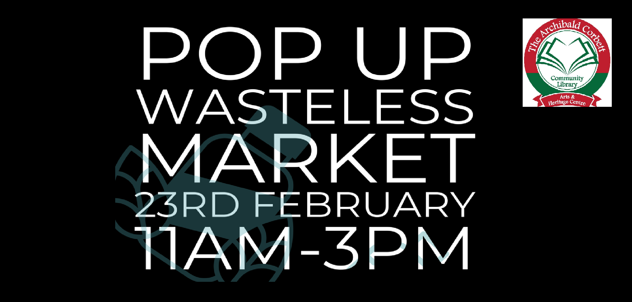Pop Up Wasteless Market – Corbett Community Library