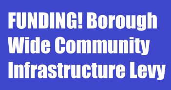 FUNDING! Borough Wide Community Infrastructure Levy.